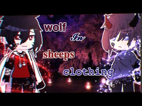 • wolf and sheep's clothing • || Gcmv ||