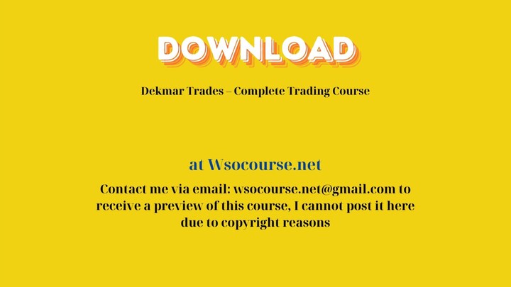 Dekmar Trades – Complete Trading Course – Free Download Courses