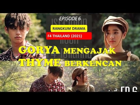 F4 THAILAND BOYS OVER FLOWERS EPISODE 6 || GORYA DIANTARA DUA PILIHAN REN ATAU THYME 😍