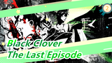 [Black Clover|Epic]The last episode, the last burning!_2