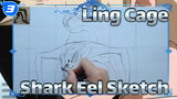 Ling Cage
Shark Eel Sketch_3