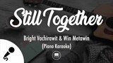 ยังคู่กัน (Still Together) - Bright Vachirawit & Win Metawin (Piano Karaoke/คาราโอเกะเปียโน)