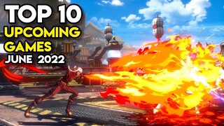 Top 10 NEW upcoming Games of JUNE 2022 | PC and Consoles