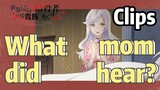 [Reincarnated Assassin]Clips | What did mom hear?