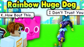 Rainbow Huge Dog BUT You Have To Convince You Not a Scammer | Pet Simulator X