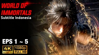 WORLD OF IMMORTALS | EPISODE 1- 5 | SUB INDO