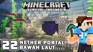 MEMBUAT NETHER PORTAL BAWAH LAUT 🔥🔥 - Minecraft Survival Indonesia (Ep.22)