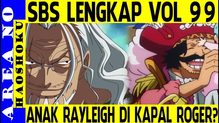 SBS 99 Lengkap , Anak Rayleigh Pernah Ikut di Kapal Roger ? ( One Piece )