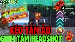 Free Fire | Xuất Hiện “CÁCH KÉO TÂM ẢO” Mới Nhất Trên Mobile - HEADSHOT 100% Tuyệt Đối