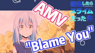 [Slime]AMV |  "Blame You"