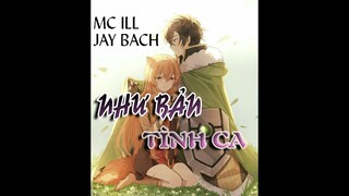 NHƯ BẢN TÌNH CA(Prod. JAY BACH) - MC ILL [AMV FANMADE] Tate no yuusha AMV