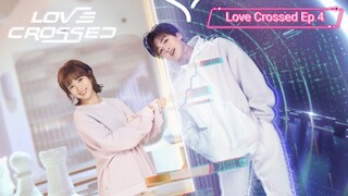 Love Crossed Episode 4| Sub Indo