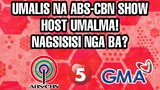 UMALIS NA ABS-CBN SHOW HOST UMALMA! NAGSISISI BA NA UMALIS DIN SA NILIPATANG TV NETWORK?