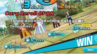 Cara REROLL(buat akun baru) di game OPBR tanpa harus download ulang data