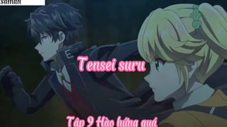 Tensei suru _Tập 9 Hào hứng quá