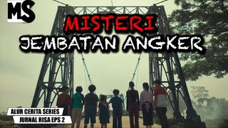 MENGENAL “MAMAT” SOSOK HANTU PENUNGGU JEMBATAN‼️ (JURNALRISA EPS2) | #Mstory vol.162