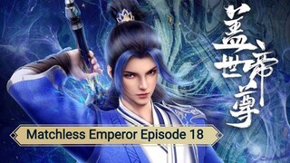 Matchless Emperor Episode 18 Subtitle Indonesia.