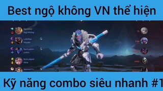 Best ngộ không Vn thể hiện kỹ năng combo #1