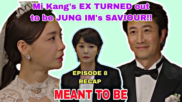 Meant To Be Episode 8 RECAP | Mi Kang's EX the SAVED her ENEMY Jung Im | 하늘의인연