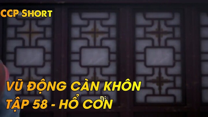 VŨ ĐỘNG CÀN KHÔN TẬP 58 - HỔ CON