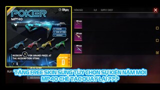 FREE FIRE | TẶNG SKIN SÚNG TÙY CHỌN SỰ KIỆN NĂM MỚI - VÒNG QUAY CHẾ TÁC MP40 THẦN BÀI QUAY LẠI ?