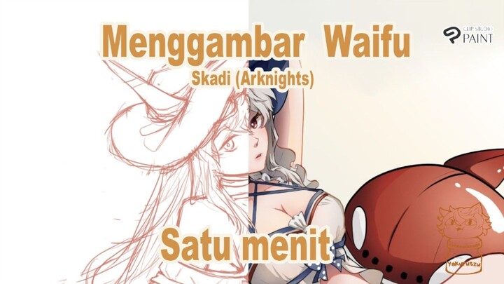 Menggambar Waifu satu menit - Skadi (Arknights) -