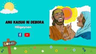 "ANG KAISUG NI DEBORA" | Bible Story
