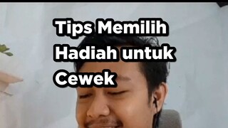 Tips Memilih Hadiah untuk cewek (Oleh Ayanokouji)