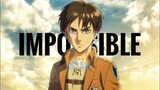 Attack on Titan (AMV) - IMPOSSIBLE