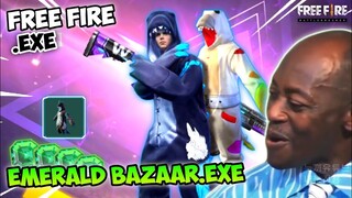 FREE FIRE.EXE - EMERALD BAZAAR.EXE (ff exe)