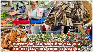 BUFFET ỐC - LẨU chỉ 159k ăn thoả thích hơn 30 loại ốc nổi tiếng ở Tân Phú | Địa điểm ăn uống