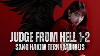 JUDGE FROM HELL EPS 1-2 - WANITA IBLIS MENYAMAR JADI HAKIM, SERET PENJAHAT KE NERAKA