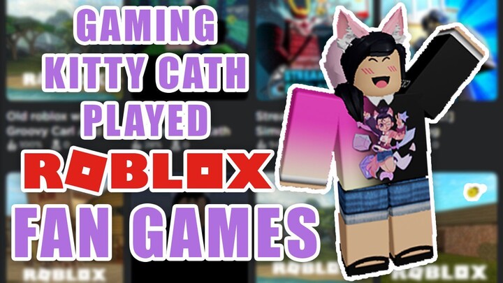 Roblox - I PLAYED RANDOM FAN GAMES [Gaming Kitty Cath]