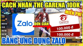 (Free Fire) Cách Nhận Thẻ Garena 100K Miễn Phí Bằng Ứng Dụng Zalo Mới Nhất 2022 | Star Jinx