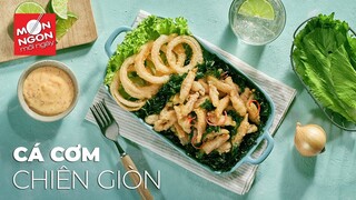 Cách làm CÁ CƠM CHIÊN GIÒN thiệt ngon, thiệt đã| MÓN NGON MỖI NGÀY