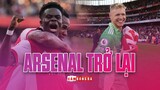 ARSENAL ĐÃ THỰC SỰ TRỞ LẠI ĐÚNG ĐẲNG CẤP HAY CHỈ LÀ ĐỐM SÁNG HIẾM HOI GIỮA ĐÊM TRƯỜNG TĂM TỐI?