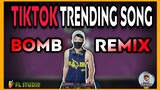 TIKTOK TRENDING SONG | BOMB REMIX2020