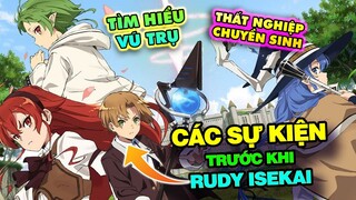 Vũ Trụ Anime Thất Nghiệp Chuyển Sinh Sang Thế Giới Khác Phần 2: Các Sự Kiện Trước Khi Rudy Isekai