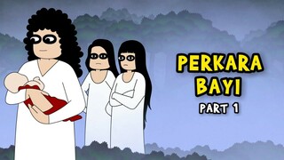 PERKARA BAYI | PART 1 | KUNTI BESTI