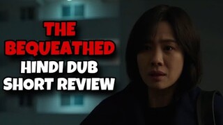 The Bequeathed Season 1 Hindi Dubbed Review | New Hindi Dubbed Movies & Series | Korean Thriller