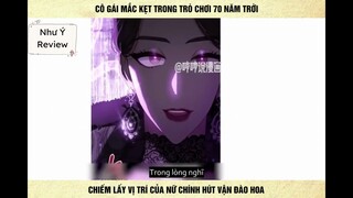 Cô gái mắc kẹt trong trò chơi 70 năm trời Chiếm lấy vị trí của nữ chính hút vận đào hoa#như_ý_review