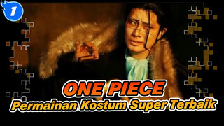 ONE PIECE | [Permainan Kostum Super Terbaik] Jangan Menyesal Tidak Menonton_1