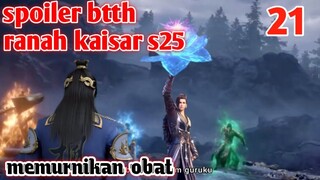 Batle Through The Heavens Ranah Kaisar S25 Part 21 : Memurnikan Obat