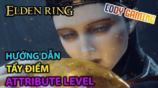 [Elden Ring VN] Hướng dẫn cách tẩy điểm ATTRIBUTE LEVEL - Làm lại cuộc đời :)))))