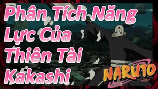 Phân Tích Năng Lực Của Thiên Tài Kakashi
