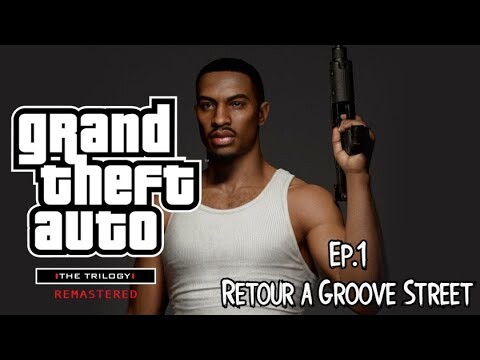 Grand Theft Auto : San Andreas The Definitive Edition [FR] Episode 1: Retour à Groove Street