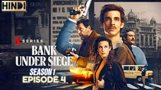 Bank under siege (2024) Season 1 Episode 4 HD [Hindi हिन्दी]🕸️Netflix web series