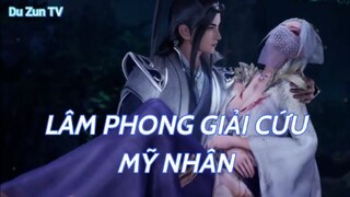 Lâm Phong giải cứu mỹ nhân - Vạn giới độc tôn tập 18