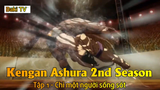 Kengan Ashura 2nd Season Tập 1 - Chỉ một người sống sót