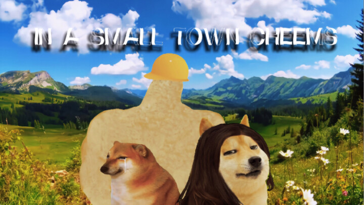 【Movie】cheems in a small town